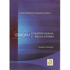 Imagem de Direito Constitucional e Regulatório - Siqueira Castro, Carlos Roberto - 9788571477926
