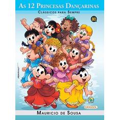 Imagem de Turma da Monica Classicos Para Sempre. As 12 Princesas Dancarinas - Capa Comum - 9788539416738
