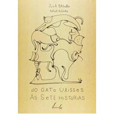 Imagem de Do Gato Ulisses As Sete Histórias - Batella, Juva - 9788581600253