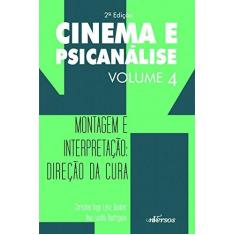 Imagem de Cinema e Psicanálise - Montagem e Interpretação - Vol. 4 - 2ª Ed. 2015 - Dunker, Christian Ingo Lenz; Rodrigues, Ana Lucilia - 9788584440610