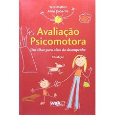 Imagem de Avaliação Psicomotora: Um Olhar para Além do Desempenho - Vera Mattos - 9788578542443