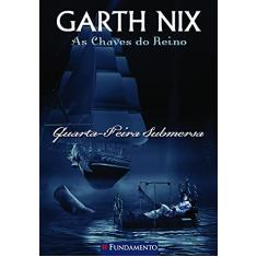 Imagem de As Chaves do Reino 3 - Quarta-feira Submersa - Nix Garth - 9788576765103