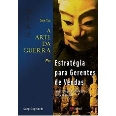 Imagem de A Arte da Guerra Plus - Estratégia para Gerentes de Vendas - Gagliardi, Gary; Sun Tzu - 9788576800590