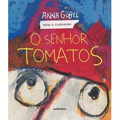 Imagem de Senhor Tomatos, O - Anna Gobel - 9788575265284