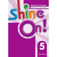 Imagem de Shine On! 5 - Teacher's Book Pack - Sileci, Susan Banman;jackson, Patrick;helen Casey; - 9780194001540