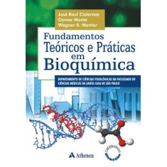 Imagem de Fundamentos Teóricos e Práticas Em Bioquímica - Cisternas, Jose Raul; Monte, Osmar; Montor, Wagner - 9788538801856