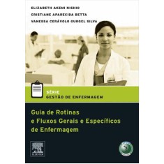 Imagem de Guia de Rotinas e Fluxos Gerais e Específicos de Enfermagem - 1ª Ed. - Nishio, Elizabeth Akemi - 9788535233056