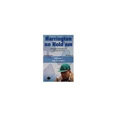 Imagem de Harrington no Hold'em - Estratégias Avançadas para Torneios - Vol. I - Harrington, Dan; Robertie, Bill - 9788561255008