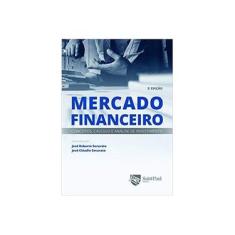 Imagem de Mercado Financeiro - Conceitos , Cálculo e Análise de Investimento - 3ª Ed. 2009 - Securato, Jose Roberto - 9788598838748