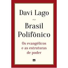 Imagem de Brasil Polifônico. Os Evangélicos e as Estruturas de Poder - Davi Lago - 9788543303093