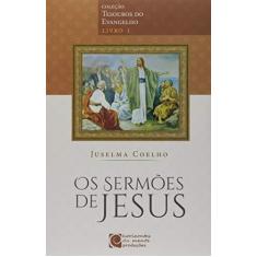 Imagem de Sermões de Jesus. Tesouros do Evangelho Livro I - Juselma Coelho - 9788561401344