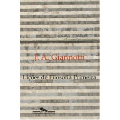 Imagem de Lições de Filosofia Primeira - Giannotti, Jose Arthur. - 9788535917994