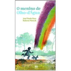 Imagem de O Menino de Olho-d'agua - 7ª Ed. 2011 - Col. Poesia Para Crianças - Paes, Jose Paulo; Matuck, Rubens - 9788508146741