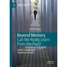 Imagem de Beyond Memory: Can We Really Learn from the Past?