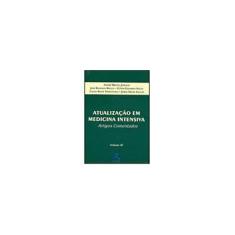 Imagem de Atualização em Medicina Intensiva - Artigos Comentados - Vol III - Nácul, Flávio Eduardo; Japiassú, André Miguel; Rocco, José Rodolfo - 9788537200261