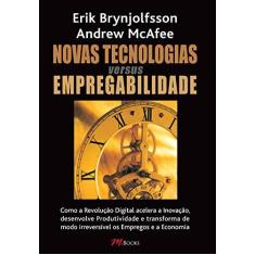 Imagem de Novas Tecnologias Versus Empregabilidade - Mcafee, Andrew; Brynjolfsson, Erik - 9788576802341
