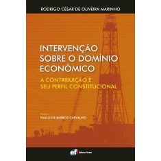 Imagem de Intervenção Sobre o Domínio Econômico a Contribuição e Seu Perfil Constitucional - Marinho, Rodrigo César De Oliveira - 9788577005192