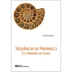Imagem de Sequência de Fibonacci e o Número de Ouro - Zahn, Maurício - 9788539900015
