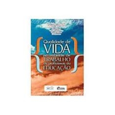 Imagem de Qualidade de Vida no Ambiente de Trabalho de Profissionais da Educação - /rss/channel/item/autor - 9788561593704