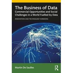 Imagem de The Business of Data: Commercial Opportunities and Social Challenges in a World Fuelled by Data