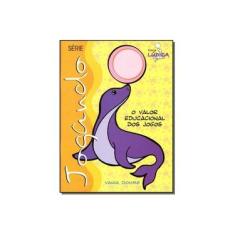 Imagem de Jogando. Foca O Valor Educacional Dos Jogos - Capa Comum - 9788587190062