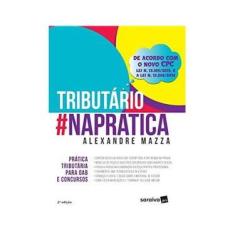 Imagem de Tributário #Naprática - 2ª Ed. 2016 - Mazza, Alexandre - 9788547209063