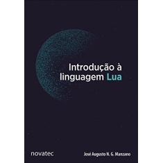 Imagem de Introdução à Linguagem Lua - José Augusto N. G. Manzano - 9788575226681