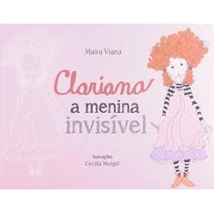 Imagem de Clariana: A Menina Invisível - Coleção Sonhos de Ser - Cecília Murgel, Simone Paulino, Maíra Viana - 9788563680815