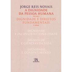 Imagem de A Dignidade da Pessoa Humana: Dignidade e Direitos Fundamentais (Volume 1) - Jorge Reis Novais - 9789724075914