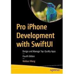 Imagem de Pro iPhone Development with Swiftui: Design and Manage Top-Quality Apps