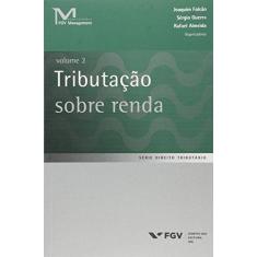 Imagem de Tributação Sobre Renda - Vol. 2 - Série Direito Tributário - Almeida, Rafael;guerra, Sérgio;falcão, Joaquim; - 9788522518241