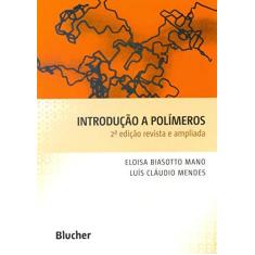 Imagem de Introducao a Polimeros - Mano, Eloisa Biasotto - 9788521202479