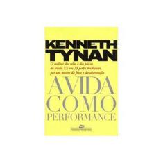 Imagem de A Vida como Performance - Kenneth Tynan, Pedro Maia Soares - 9788535905922