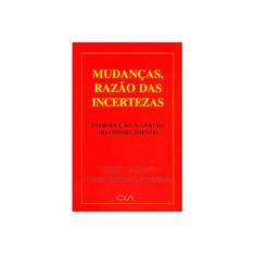 Imagem de Mudanças, Razão das Incertezas - Introdução Á Gestão do Conhecimento - Amaral, Carlos Alberto A. Do; Caldas, Ricardo W. - 9788585454050