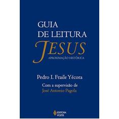 Imagem de Guia de Leitura. Jesus Aproximação Histórica - Pedro Ignacio Fraile Yecora - 9788532651457