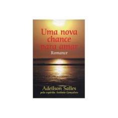 Imagem de Uma Nova Chance Para Amar - Salles, Adeilson - 9788586359521