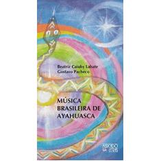 Imagem de Musica Brasileira De Ayahuasca - Capa Comum - 9788575911259