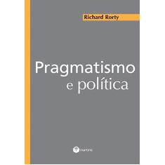 Imagem de Pragmatismo E Politica - Capa Comum - 9788599102176