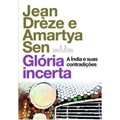 Imagem de Glória Incerta - A Índia e Suas Contradições - Drèze, Jean; Sen, Amartya - 9788535925227