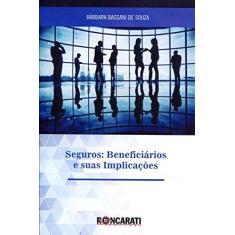 Imagem de Seguros: Beneficiários e Suas Implicações - B&#225;rbara Bassani De Souza - 9788598028408