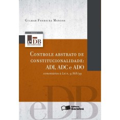 Imagem de Controle Abstrato de Constitucionalidade Adi, Adc e Ado - Mendes, Gilmar Ferreira - 9788502134171