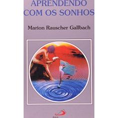 Imagem de Aprendendo com os Sonhos - Gallbach, Marion Rauscher - 9788534915960