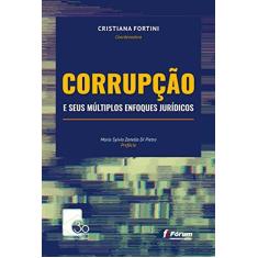 Imagem de Corrupção e Seus Múltiplos Enfoques Jurídicos - Cristiana Fortini - 9788545004226