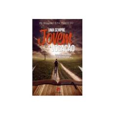 Imagem de Uma Sempre Jovem Vocação - Perotto, Pe. Ramiro José - 9788577632688