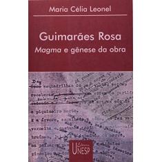 Imagem de Guimarães Rosa: Magma e Gênese da Obra - Maria C&#233;lia Leonel - 9788571393264