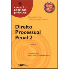 Imagem de Direito Processual Penal Vol. 2 - Col. Roteiros Jurídicos - 2ª Ed. 2010 - Schreiber, Simone; Amaral, Thiago Bottino - 9788502095052