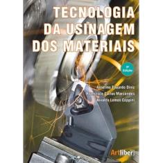 Imagem de Tecnologia da Usinagem dos Materiais- 6ª Edição - Diniz, Anselmo; Marcondes, Francisco; Coppini, Nivaldo - 9788587296016