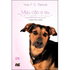 Imagem de Meu Cão e Eu - Uma Fidelidade Recíproca - Pereira Da Cunha Ramos, Yolanda - 9788574975214