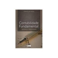 Imagem de Contabilidade Fundamental. Aplicação e Interpretação - Cleônimo Dos Santos - 9788537915783