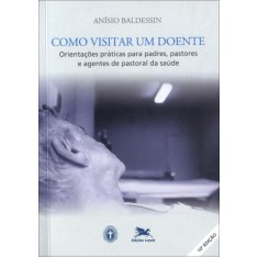 Imagem de Como Visitar um Doente - Indefinido - 9788515025282